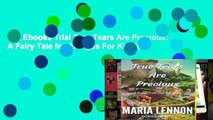 Get Ebooks Trial True Tears Are Precious: A Fairy Tale for All Ages For Kindle