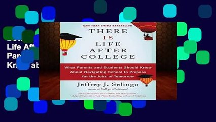 D0wnload Online There Is Life After College: What Parents and Students Should Know about