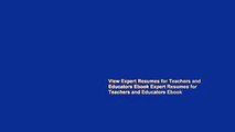 View Expert Resumes for Teachers and Educators Ebook Expert Resumes for Teachers and Educators Ebook