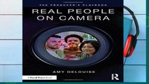 Get Full The Producer s Playbook: Real People on Camera: Directing and Working with Non-Actors