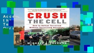Access books Crush the Cell: How to Defeat Terrorism Without Terrorizing Ourselves any format