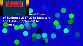 Access books Federal Rules of Evidence 2017-2018 Statutory and Case Supplement to Fisher s