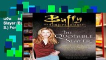 D0wnload Online The Quotable Slayer (Buffy the Vampire Slayer S.) For Ipad