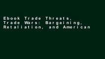 Ebook Trade Threats, Trade Wars: Bargaining, Retaliation, and American Coercive Diplomacy (Studies