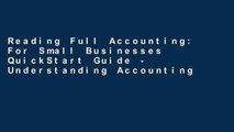 Reading Full Accounting: For Small Businesses QuickStart Guide - Understanding Accounting For Your