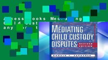 Access books Mediating Child Custody Disputes any format