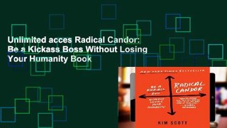 Unlimited acces Radical Candor: Be a Kickass Boss Without Losing Your Humanity Book