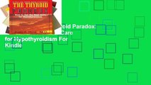 Readinging new Thyroid Paradox: How to Get the Best Care for Hypothyroidism For Kindle