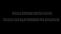 POSIBLE ATENTADO CONTRA MADURO (04/08/2018)
