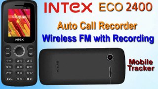 Unboxing and Review of Intex ECO 2400 Mobile Phone | Mobile Tracker | Auto Call Recorder | Wireless FM Recording