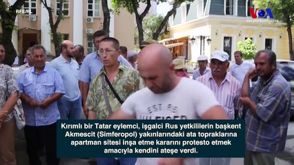 Kırımlı Tatar Rus İdaresini Kendini Yakarak Protesto Etti