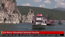 324 Metre Yükseklikte Nefesleri Kestiler