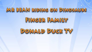 Finger Family MR BEAN riding on Dinosaurs Nursery Rhyme Song
