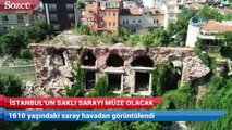 İstanbul’un saklı sarayı açık hava müzesi olacak