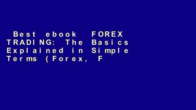 Best ebook FOREX TRADING: The Basics Explained in Simple Terms (Forex, Forex for Beginners, Make