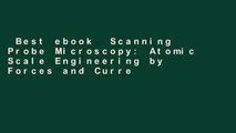 Best ebook  Scanning Probe Microscopy: Atomic Scale Engineering by Forces and Currents