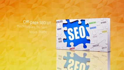 Off-page SEO UT Techniques To Gain More Traffic