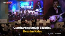 Cumhurbaşkanlığı Sözcüsü Kalın Neşet Ertaş türkülerini seslendirdi