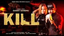 New Punjabi Song - Kill - HD(Full Video) - Garry Sandhu - Vee Music - Latest Punjabi New Songs - PK 