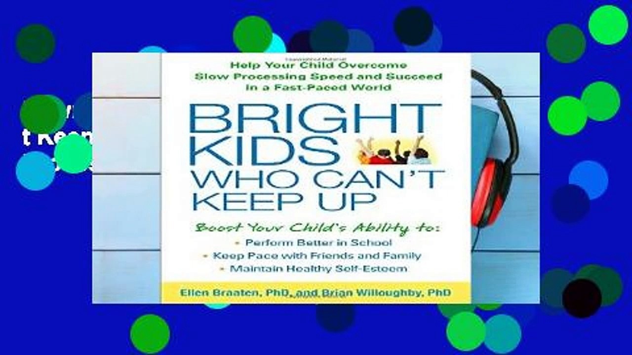D0wnload Online Bright Kids Who Can t Keep Up: Help Your Child Overcome Slow Processing Speed and