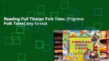 Reading Full Tibetan Folk Tales (Pilgrims Folk Tales) any format