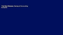 Trial New Releases  Survey of Accounting Complete