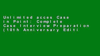 Unlimited acces Case in Point: Complete Case Interview Preparation (10th Anniversary Edition) Book