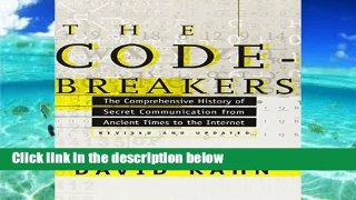 Reading The Codebreakers: The Comprehensive History of Secret Communication from Ancient Times to