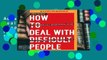 Access books How to Deal with Difficult People: Smart Tactics for Overcoming the Problem People in