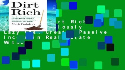 Full Trial Dirt Rich: How One Ambitiously Lazy Geek Created Passive Income in Real Estate Without