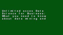 Unlimited acces Data Science for Business: What you need to know about data mining and