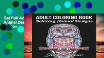 Get Full Adult Coloring Book: 50 Relaxing Animal Designs with Mandala Inspired Patterns for Stress