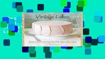 Popular  Vintage Cakes: Timeless Recipes for Cupcakes, Flips, Rolls, Layer, Angel, Bundt,