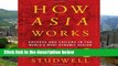 D0wnload Online How Asia Works: Success and Failure in the World s Most Dynamic Region Unlimited