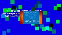 Complete acces  Africa Unchained: The Blueprint for Africa s Future  Unlimited