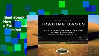 Best ebook  Trading Bases: How a Wall Street Trader Made a Fortune Betting on Baseball  Unlimited