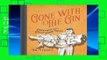 Get Full Gone with the Gin: Cocktails with a Hollywood Twist P-DF Reading