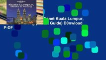 Reading Full Lonely Planet Kuala Lumpur, Melaka   Penang (Travel Guide) D0nwload P-DF