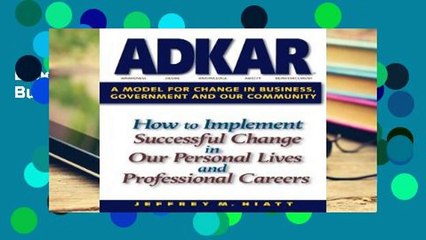 Ebook ADKAR: A Model for Change in Business, Government and Our Community Full