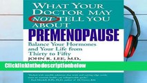 AudioEbooks What Your Dr...Premenopause: Balance Your Hormones and Your Life from Thirty to Fifty