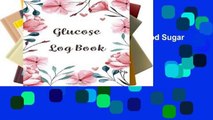 AudioEbooks Glucose Log Book: Blood Sugar Diabetic Glucose Monitoring Log : Daily Readings For 53