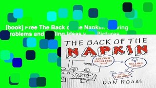 [book] Free The Back of the Napkin: Solving Problems and Selling Ideas with Pictures