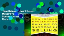 New Releases How I Raised Myself From Failure to Success in Selling  Review