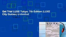 Get Trial LUXE Tokyo: 7th Edition (LUXE City Guides) Unlimited