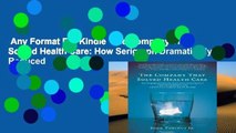 Any Format For Kindle  The Company That Solved Health Care: How Serigraph Dramatically Reduced