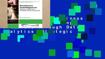 Reading Online Business Intelligence: Making Decisions Through Data Analytics (Strategic