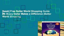[book] Free Better World Shopping Guide #6: Every Dollar Makes a Difference (Better World Shopping