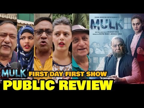 Mulk Movie PUBLIC REVIEW - First Day First Show | Taapsee Pannu, Rishi Kapoor, Anubhav Sinha