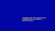 Complete acces  The Annotated Origin: A Facsimile of the First Edition of 34;On the Origin of