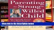 View Parenting the Strong-Willed Child: The Clinically Proven Five-Week Program for Parents of